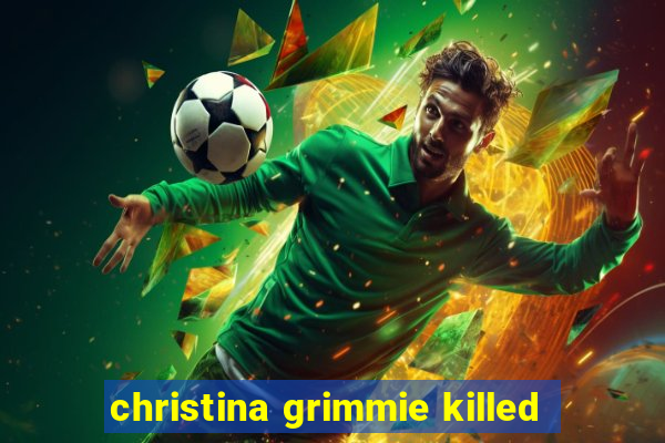 christina grimmie killed